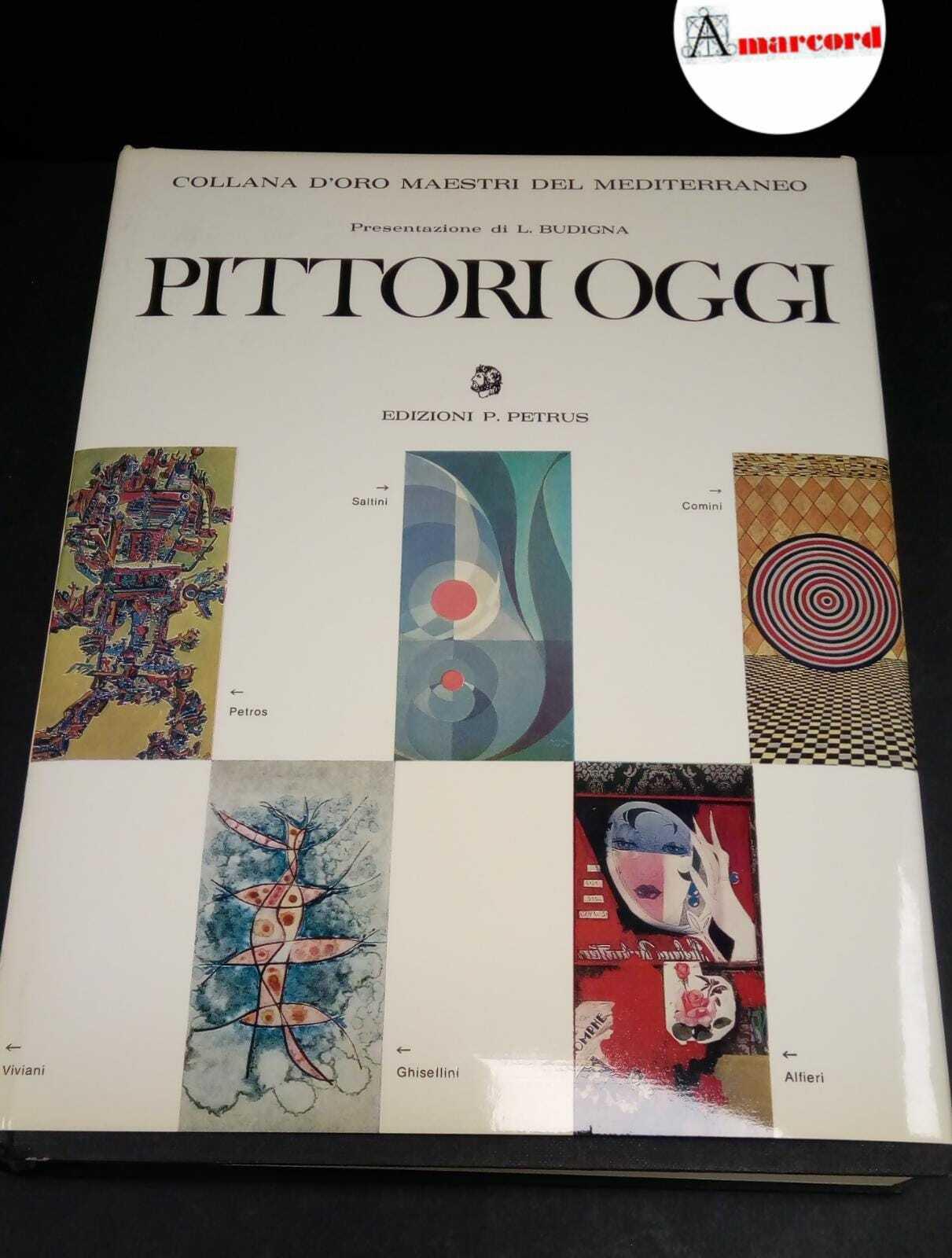 Budigna, Luciano. Pittori oggi Milano P. Petrus, 1973