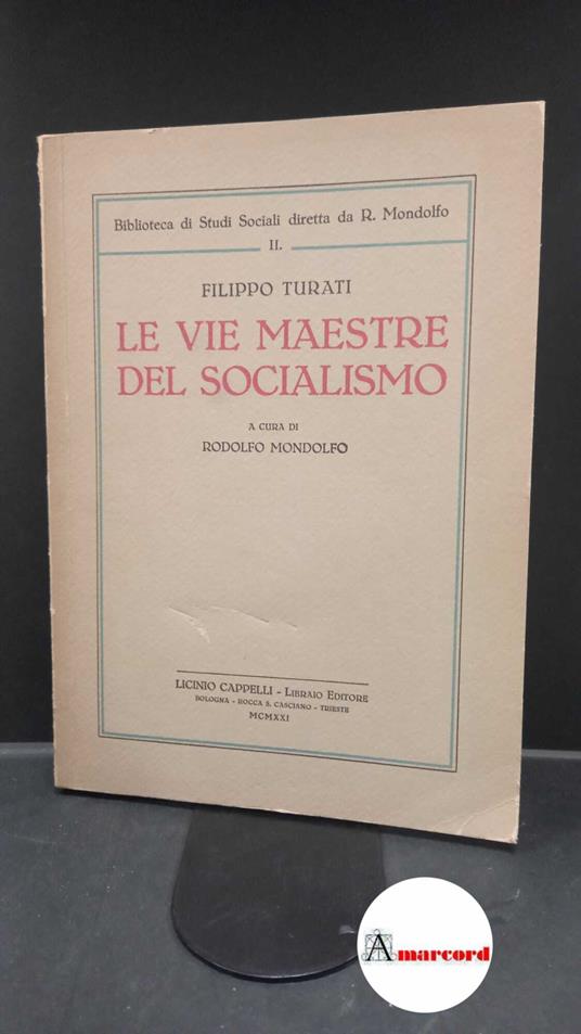 Turati, Filippo. , and Mondolfo, Rodolfo. Le vie maestre del socialismo [Milano] Critica Sociale, 1982 - Filippo Turati - copertina