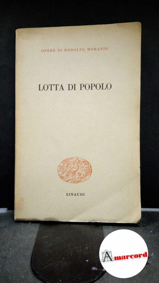 Morandi, Rodolfo. 4: Lotta di popolo : 1937-1945. [Torino] Einaudi, 1958 - Rodolfo Morandi - copertina