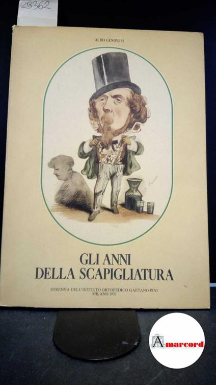 Genovesi, Aldo. Gli anni della Scapigliatura Milano Istituto ortopedico Gaetano Pini, 1976 - Aldo Genovesi - copertina