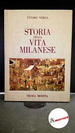 Verga, Ettore. Storia della vita milanese Milano N. Moneta, 1984
