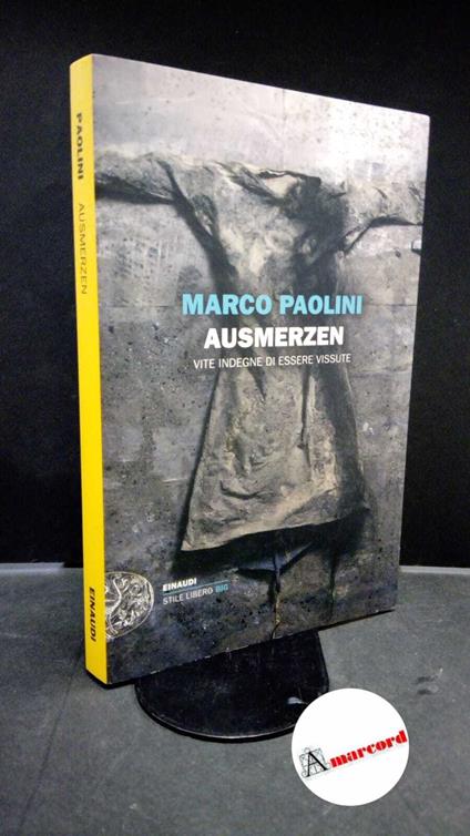 Paolini, Marco. , and Paolini, Mario. Ausmerzen : [vite indegne di essere vissute]. Torino Einaudi, 2012 - Marco Paolini - copertina