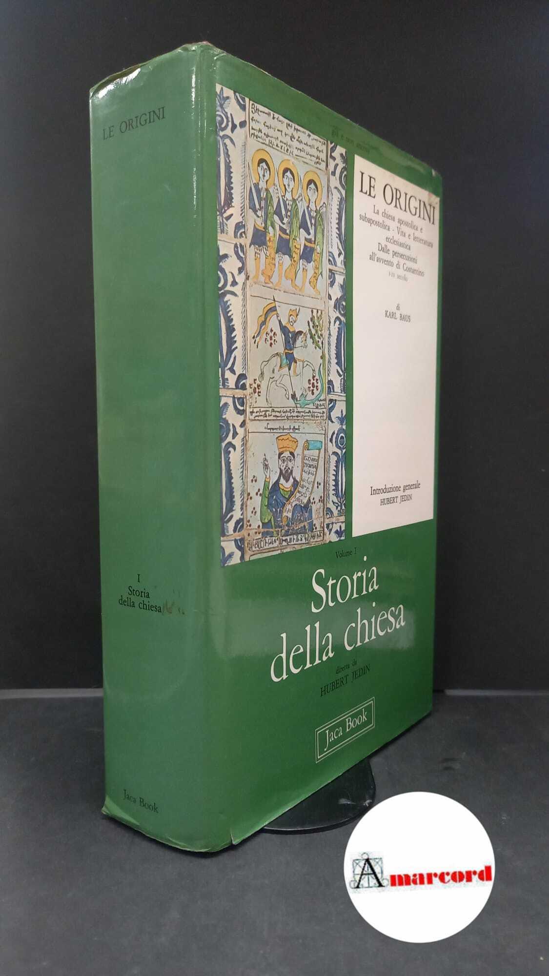 Baus, Karl. 1: Le origini : inizi e affermazione della comunità cristiana, la chiesa dalle origini alla convenzione di Milano, i Padri e il monachesimo eremitico (1.-4. sec.). Milano Jaca Book, 1976