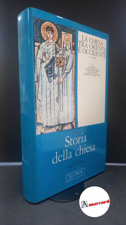 Baus, Karl. , and Guerriero, Elio. , Tosti, Luciano. 3: La Chiesa tra Oriente e Occidente : la Chiesa imperiale in Oriente, l'incontro della Chiesa con i barbari, il monachesimo latino (5.-7. sec.). Milano Jaca book, 1978 - Karl Baus - copertina