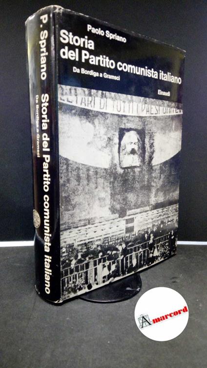 Storia del Partito comunista italiano. Da Bordiga a Gramsci - Paolo Spriano - copertina