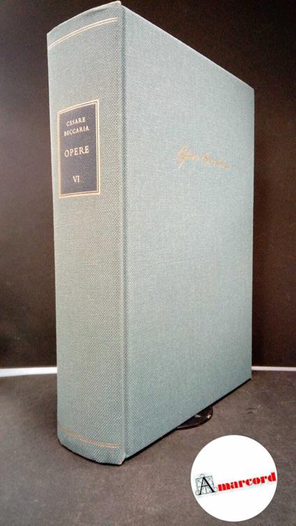 Beccaria, Cesare. , and Canetta, Rosalba. 6: Atti di governo. Serie 1., 1771-1777 Milano Mediobanca, 1987 - Cesare Beccaria - copertina