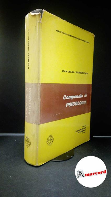Delay, Jean. , and Pichot, Pierre. Compendio di psicologia Firenze Barbera, 1965 - Jean Delay - copertina