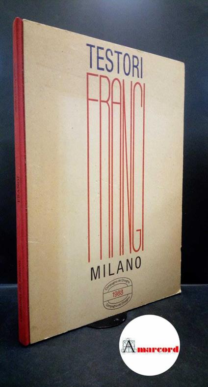 Testori, Giovanni. , Frangi, Giovanni. Testori Frangi Milano Milano Compagnia del disegno, 1988 - copertina