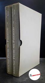 Tassi, Roberto. Figure nel paesaggio : scritti di critica d'arte pubblicati sulla Repubblica 1977-1996 2 volumi. Parma U. Guanda, 1999