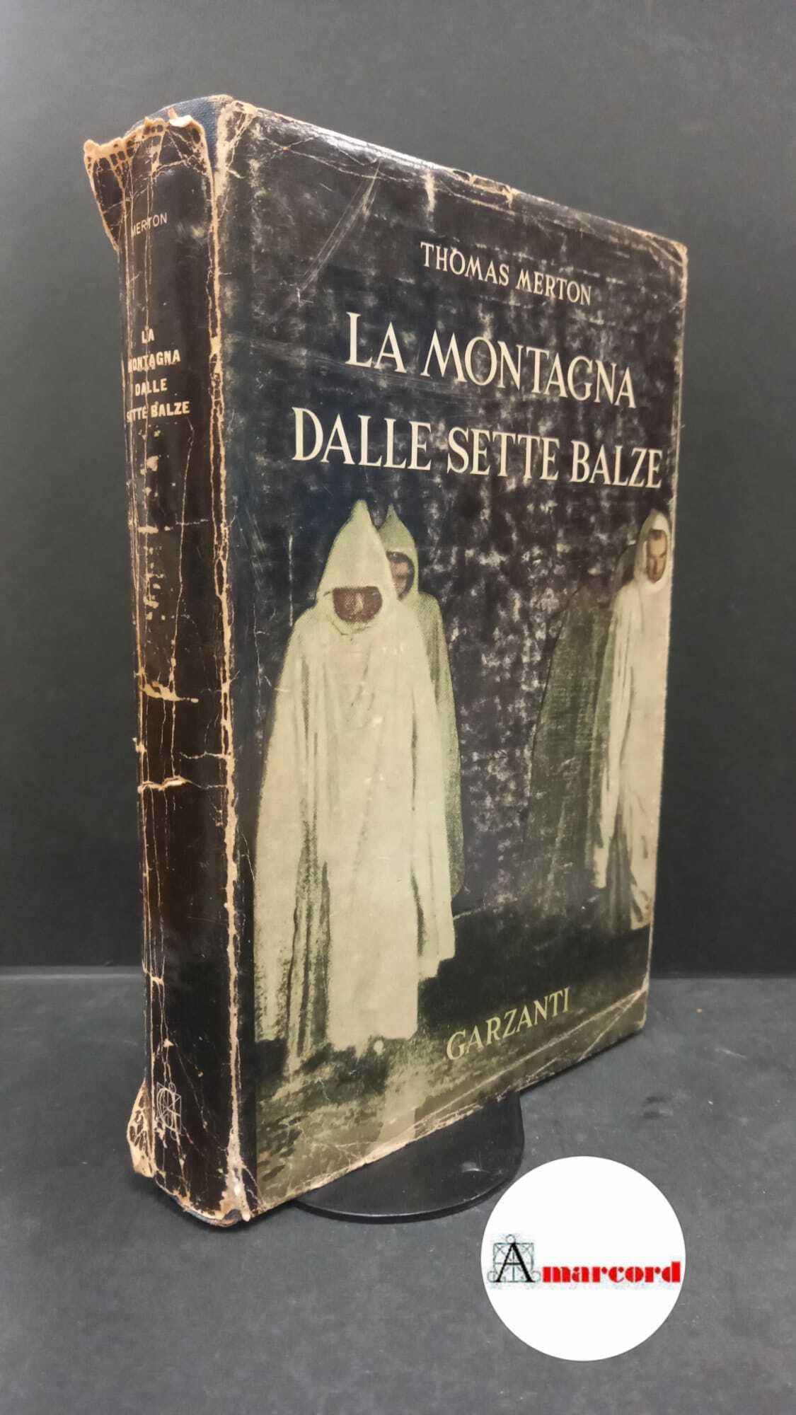 Merton, Thomas. La montagna dalle sette balze Milano Garzanti, 1962