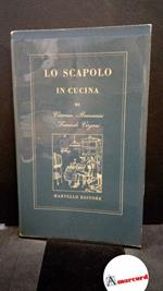 Buonassisi, Vincenzo. , and Vergani, Leonardo. , and Francesconi, Luciano. Lo scapolo in cucina Milano A. Martello, 1966
