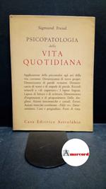 Freud, Sigmund. Psicopatologia della vita quotidiana : applicazione della psicoanalisi all'interpretazione degli atti della vita corrente. Roma Astrolabio, 1948