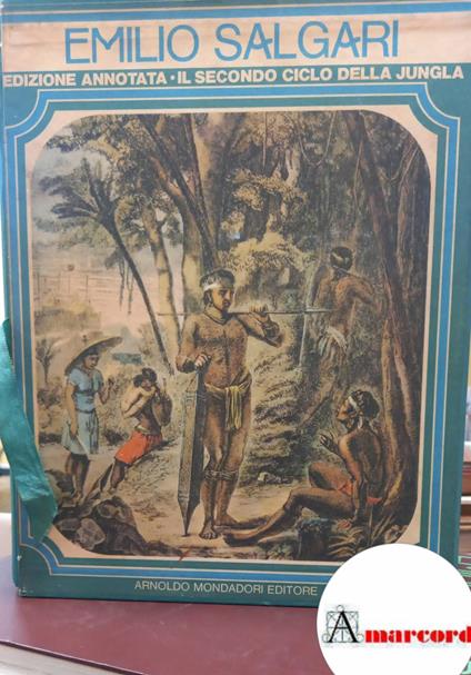 Salgari Emilio, Il secondo ciclo della giungla. Edizione integrale annotata (3 voll.), Mondadori, 1974 - Salgari Emilio,Emilio Salgari - copertina