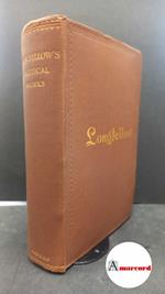 Longfellow, Henry Wadsworth. The poetical works of Henry Wadsworth Longfellow London [etc.] Oxford University press, 1921