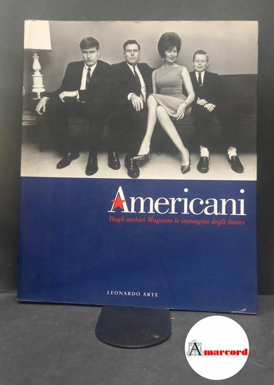 Magnum Photos. , and Curti, Denis. , Bergna, Paola. Americani : dagli archivi Magnum le immagini degli States. Milano Leonardo Arte, 1997 - copertina