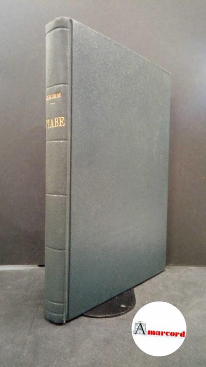 Grimm, Jakob. , and Grimm, Wilhelm. , and Boschi, Ettore. Fiabe dei fratelli Grimm Milano Carroccio, 1940, Prima edizione - copertina