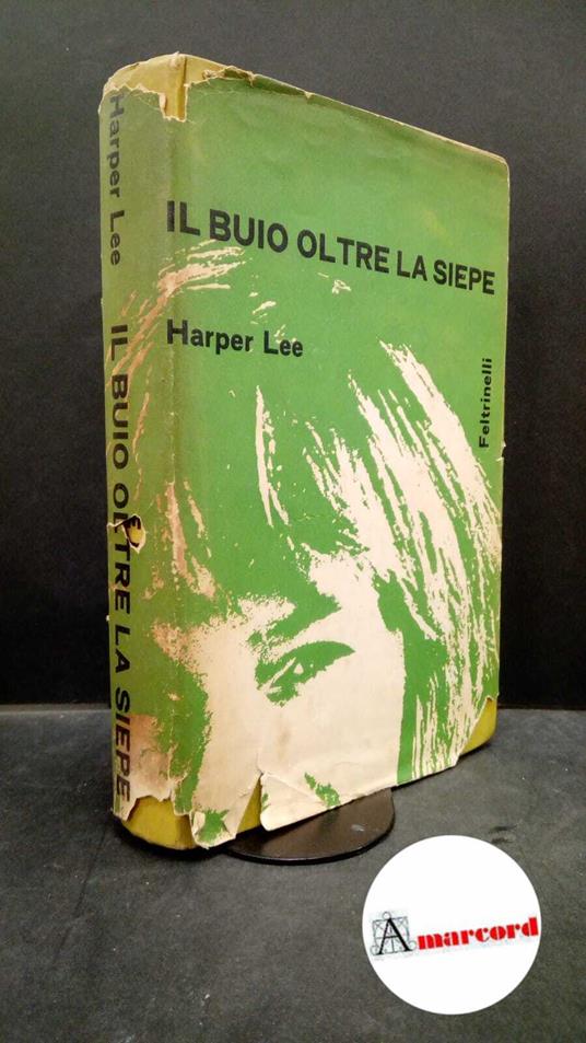 Lee Harper. Il buio oltre la siepe. Feltrinelli. 1962 - Lee Harper - copertina