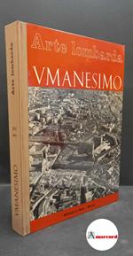 Fonti e sviluppi dell'umanesimo in Lombardia Milano La Rete, 1971