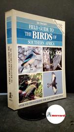 Sinclair, Ian. Ian Sinclair's field guide to the birds of southern Africa Cape Town Struik, 1987