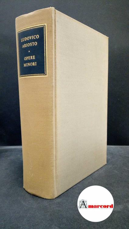 Ariosto Ludovico. Opere minori. Ricciardi Editore 1954 - Ludovico Ariosto - copertina