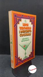 Veronelli, Luigi. I duecento cocktails classici e di fantasia Milano Biblioteca universale Rizzoli, 1974
