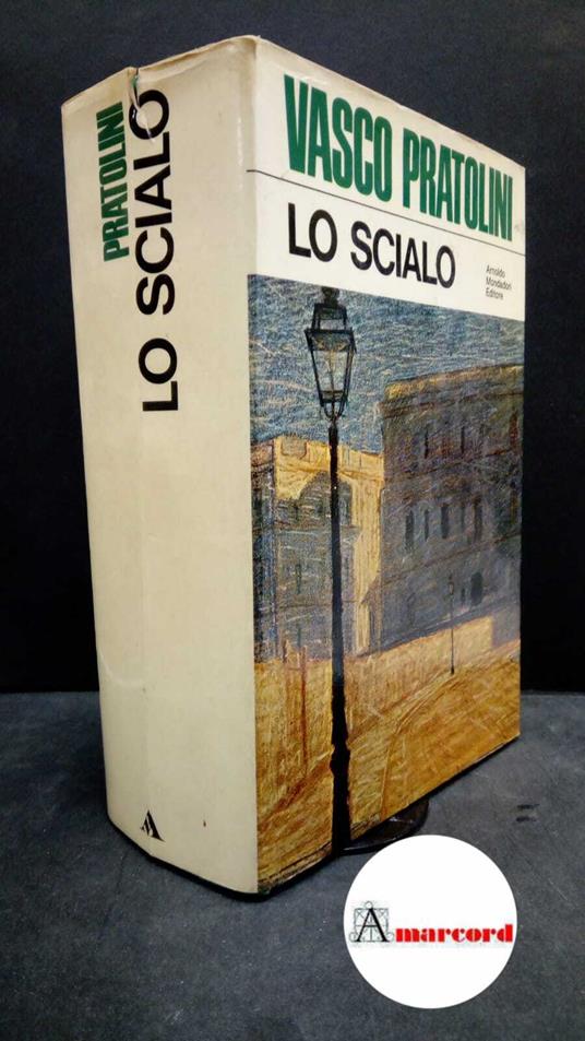 Pratolini, Vasco. Lo scialo : una storia italiana, 2. [Milano] A. Mondadori, 1971 - Vasco Pratolini - copertina