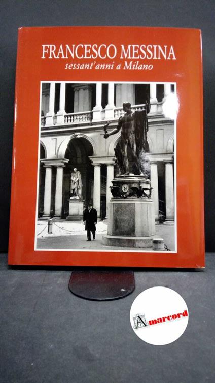 Messina, Francesco. , and Scheiwiller, Vanni. Francesco Messina : sessant'anni a Milano. Milano Libri Scheiwiller, 1992 - Francesco Messina - copertina