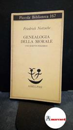 Nietzsche, Friedrich. , and Masini, Ferruccio. Genealogia della morale : uno scritto polemico. Milano Adelphi, 1984