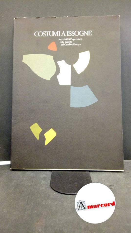 Costumi a Issogne : aspetti del ʼ400 quotidiano nelle lunette del Castello di Issogne. Quart Musumeci, 1991 - copertina