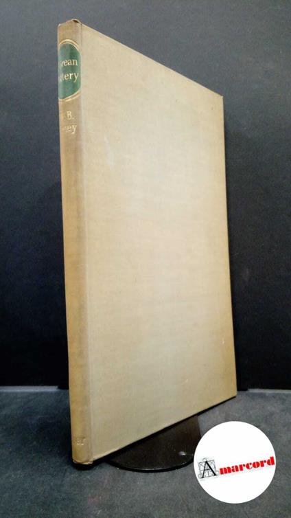 Honey, William Bowyer. Corean pottery London Faber and Faber, 1955 - William Bowyer Honey - copertina