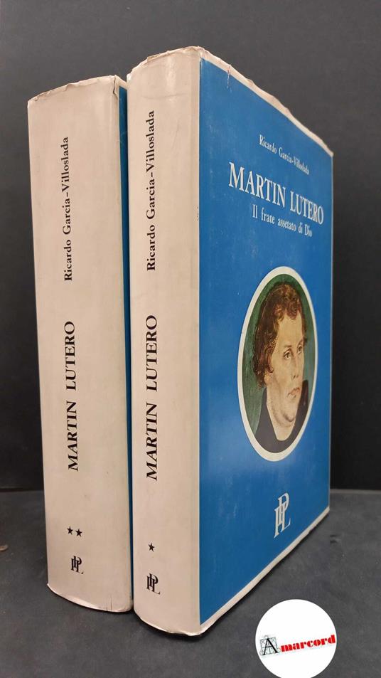 García Villoslada, Ricardo. Martin Lutero 2 volumi Milano Istituto propaganda libraria, 1976 - Ricardo García Villoslada - copertina