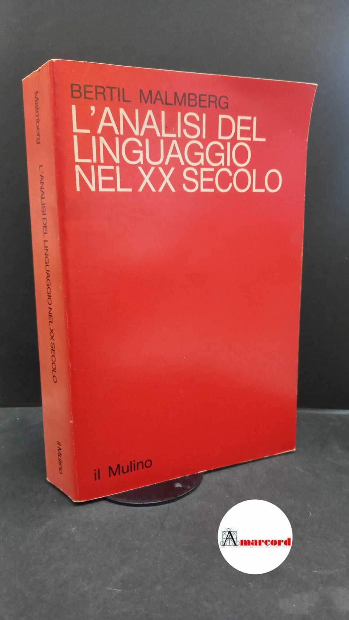 Malmberg, Bertil. , and Stati, Sorin. L'analisi del linguaggio nel 20. secolo : teorie e metodi. Bologna Il Mulino, 1985
