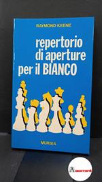 Keene, Raymond. Repertorio di aperture per il bianco Milano Mursia, 1986
