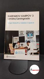 Mariotti, Sergio. , and Capece, Adolivio. Kasparov-Karpov, 3 : Londra-Leningrado. , 1987