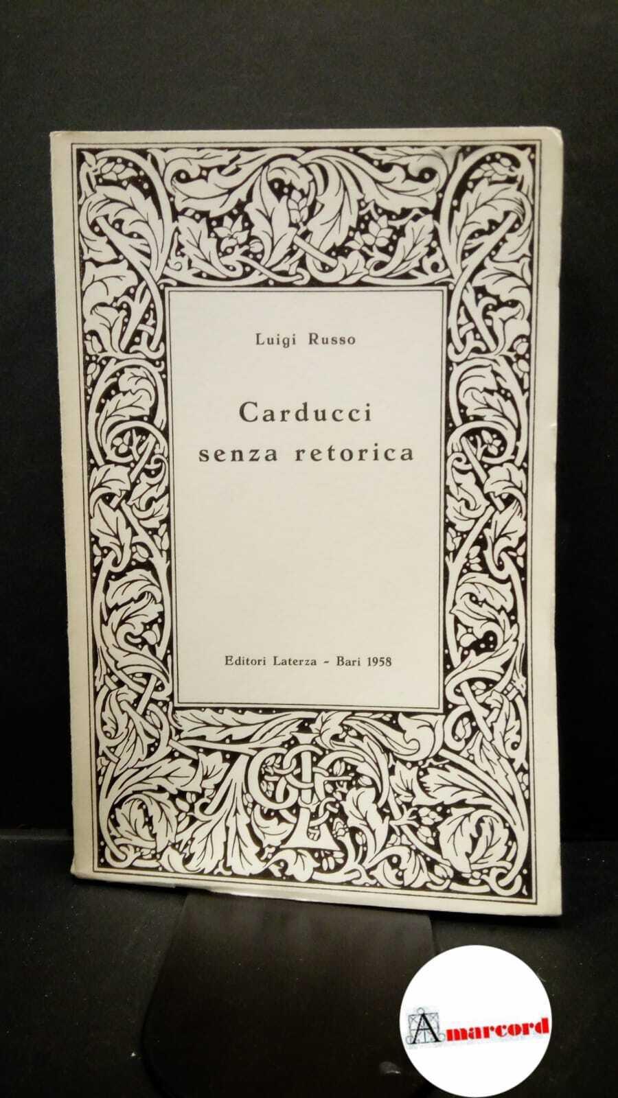 Russo, Luigi. Carducci senza retorica Bari Laterza, 1958