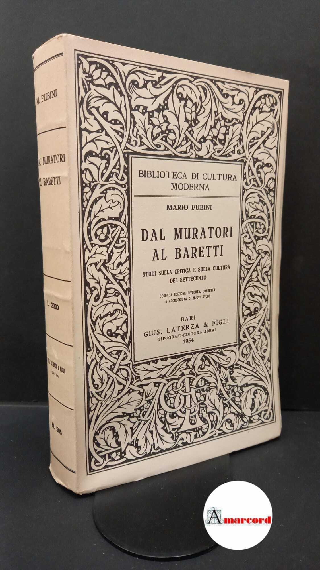 Fubini, Mario. Dal Muratori al Baretti : studi sulla critica e sulla cultura del Settecento. Bari Gius. Laterza & Figli, 1954