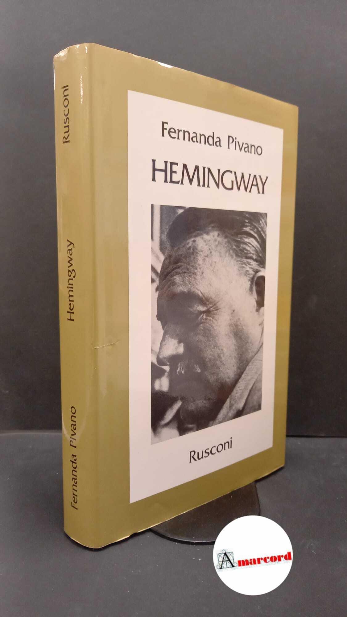Pivano, Fernanda. Hemingway Milano Rusconi, 1985