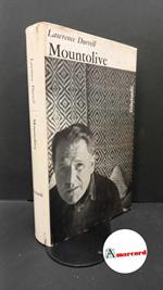 Durrell, Lawrence. , and Tasso, Bruno. Mountolive : romanzo. Milano Feltrinelli, 1961