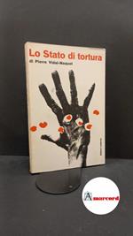 Vidal-Naquet, Pierre. , and Campione, Lucia. Lo stato di tortura : la guerra d'Algeria e la crisi della democrazia francese. Bari Laterza, 1963