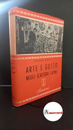 Becatti, Giovanni. Arte e gusto negli scrittori latini [Firenze] Sansoni, 1951