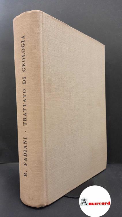 Fabiani, Ramiro. Trattato di geologia Roma Ist. Grafico Tiberino, 1952 - Ramiro Fabiani - copertina