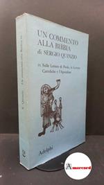 Quinzio, Sergio. 4: Sulle Lettere di Paolo, le Lettere cattoliche e l'Apocalisse Milano Adelphi, 1976