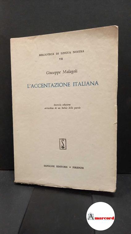 Malagoli, Giuseppe. L'accentazione italiana : guida pratica. Firenze Sansoni, 1946 - Giuseppe Malagoli - copertina