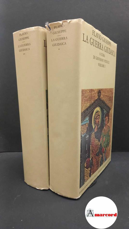 Iosephus, Flavius. , and Vitucci, Giovanni. La guerra giudaica 2 voll. [Roma] Fondazione Lorenzo Valla, 1974 - Flavio Giuseppe - copertina