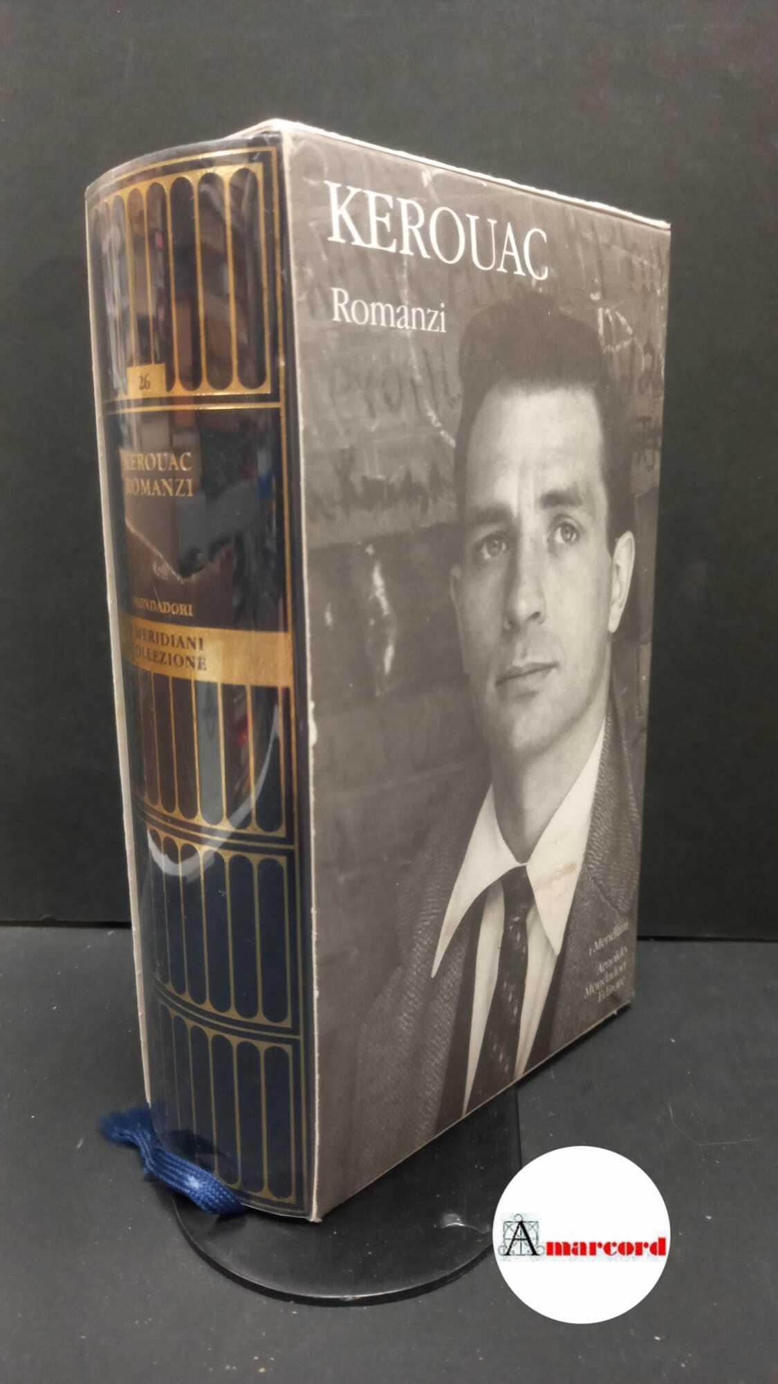 Kerouac, Jack. , and Corona, Mario. Romanzi Milano A. Mondadori, 2005