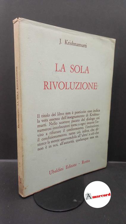 Krishnamurti, Jiddu. La sola rivoluzione Roma Ubaldini, 1973 - Jiddu Krishnamurti - copertina