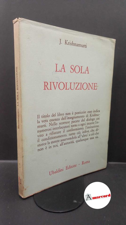 Krishnamurti, Jiddu. La sola rivoluzione Roma Ubaldini, 1973 - Jiddu Krishnamurti - copertina