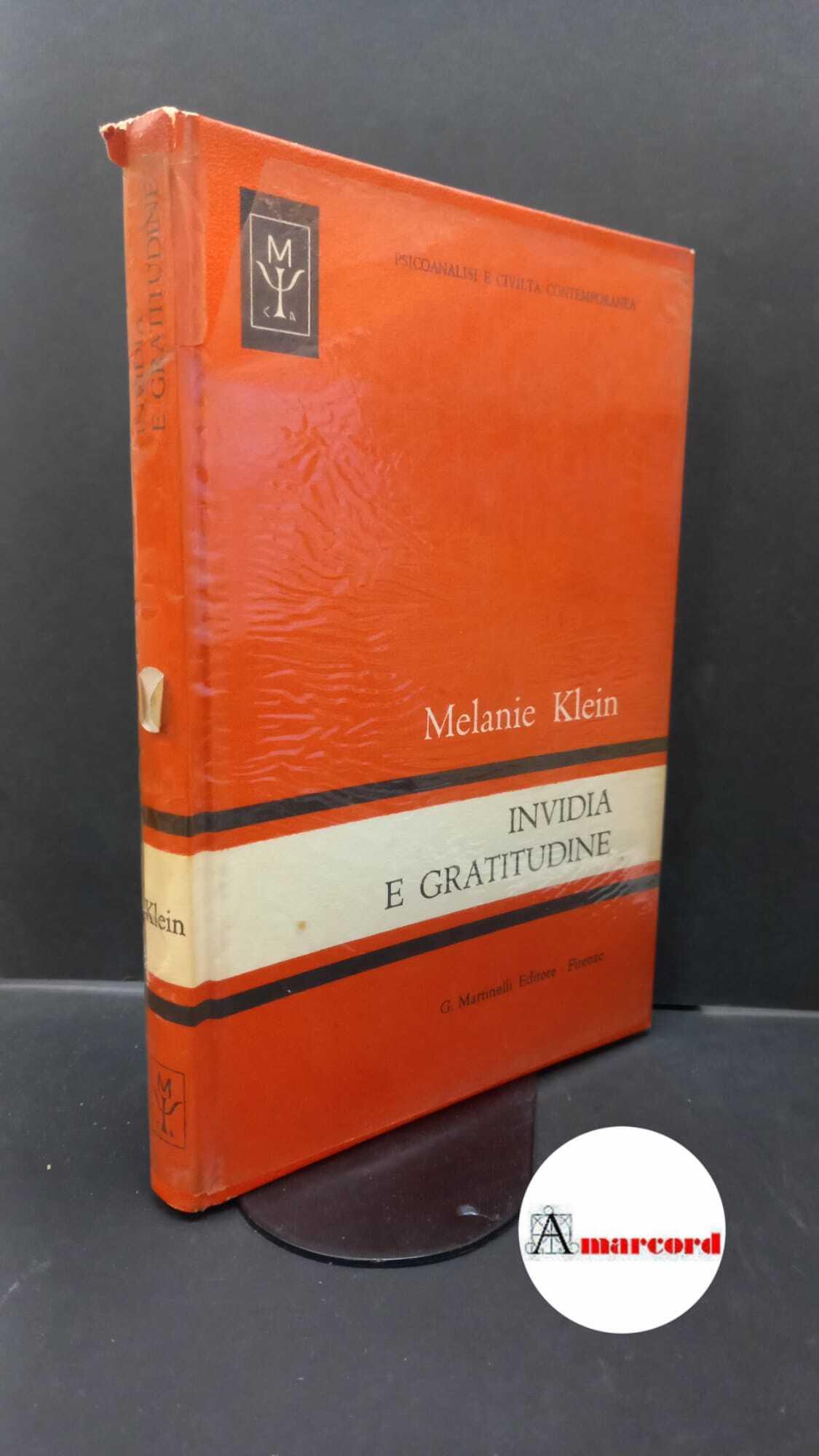 Klein, Melanie. , and Zeller Tolentino, Laura. , Saraval, Anteo. Invidia e gratitudine Firenze G. Martinelli, 1969