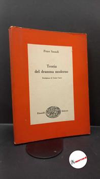 Libro Szondi, Peter. , and Cases, Cesare. Teoria del dramma moderno Torino G. Einaudi, 1962. prima edizione Peter Szondi