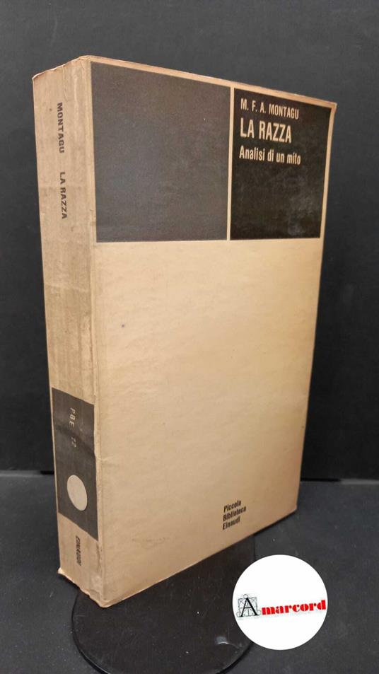 Montagu, Ashley. La razza : analisi di un mito. Torino G. Einaudi, 1966 - Ashley Montagu - copertina